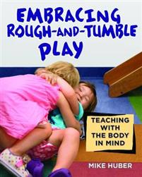 Mike Huber - Embracing Rough-and-Tumble Play